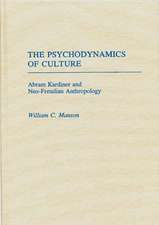 The Psychodynamics of Culture: Abram Kardiner and Neo-Freudian Anthropology