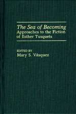 The Sea of Becoming: Approaches to the Fiction of Esther Tusquets