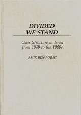 Divided We Stand: Class Structure in Israel from 1948 to the 1980s