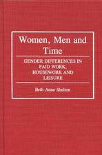 Women, Men, and Time: Gender Difference in Paid Work, Housework and Leisure