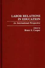 Labor Relations in Education: An International Perspective