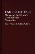 Unfounded Fears: Myths and Realities of a Constitutional Convention