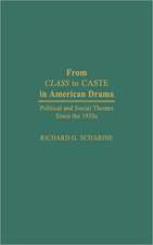 From Class to Caste in American Drama: Political and Social Themes Since the 1930s