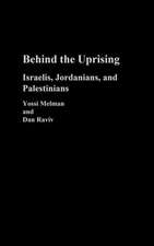 Behind the Uprising: Israelis, Jordanians, and Palestinians