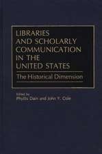 Libraries and Scholarly Communication in the United States: The Historical Dimension