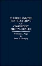 Culture and the Restructuring of Community Mental Health