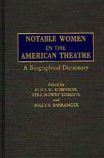 Notable Women in the American Theatre: A Biographical Dictionary