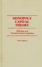 Monopoly Capital Theory: Hilferding and Twentieth-Century Capitalism