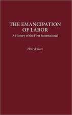 The Emancipation of Labor: A History of the First International