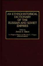 An Ethnohistorical Dictionary of the Russian and Soviet Empires