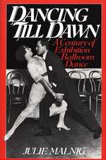 Dancing Till Dawn: A Century of Exhibition Ballroom Dance