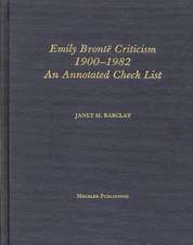 Emily Bronte Criticism, 1900-1982: An Annotated Check List