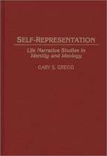 Self-Representation: Life Narrative Studies in Identity and Ideology