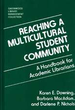 Reaching a Multicultural Student Community: A Handbook for Academic Librarians