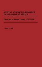 Mental and Social Disorder in Sub-Saharan Africa: The Case of Sierra Leone, 1787-1990