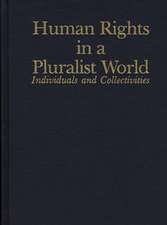 Human Rights in a Pluralist World: Individuals and Collectivities