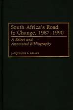 South Africa's Road to Change, 1987-1990: A Select and Annotated Bibliography