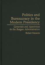 Politics and Bureaucracy in the Modern Presidency: Careerists and Appointees in the Reagan Administration