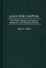 Logs for Capital: The Timber Industry and Capitalist Enterprise in the 19th Century