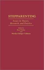 Stepparenting: Issues in Theory, Research, and Practice