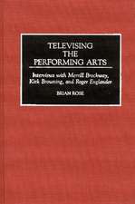 Televising the Performing Arts: Interviews with Merrill Brockway, Kirk Browning, and Roger Englander