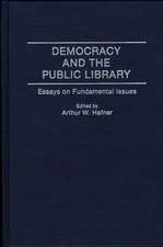 Democracy and the Public Library: Essays on Fundamental Issues