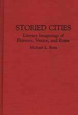 Storied Cities: Literary Imaginings of Florence, Venice, and Rome