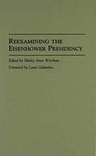 Reexamining the Eisenhower Presidency