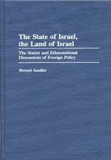 The State of Israel, The Land of Israel: The Statist and Ethnonational Dimensions of Foreign Policy