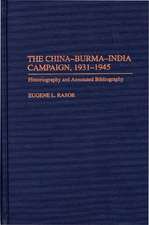 The China-Burma-India Campaign, 1931-1945: Historiography and Annotated Bibliography