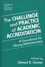 The Challenge and Practice of Academic Accreditation: A Sourcebook for Library Administrators