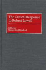 The Critical Response to Robert Lowell