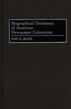 Biographical Dictionary of American Newspaper Columnists