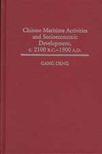 Chinese Maritime Activities and Socioeconomic Development, c. 2100 B.C. - 1900 A.D.