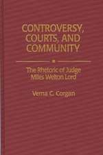 Controversy, Courts, and Community: The Rhetoric of Judge Miles Welton Lord