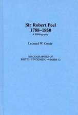 Sir Robert Peel, 1788-1850: A Bibliography