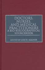 Doctors, Nurses, and Medical Practitioners: A Bio-Bibliographical Sourcebook