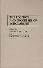 The Politics and Processes of Scholarship