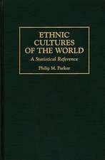 Ethnic Cultures of the World: A Statistical Reference