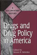 Drugs and Drug Policy in America: A Documentary History