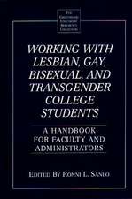 Working with Lesbian, Gay, Bisexual, and Transgender College Students: A Handbook for Faculty and Administrators