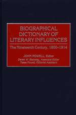 Biographical Dictionary of Literary Influences: The Nineteenth Century, 1800-1914