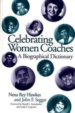 Celebrating Women Coaches: A Biographical Dictionary