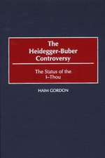 The Heidegger-Buber Controversy: The Status of the I-Thou