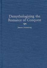 Demythologizing the Romance of Conquest