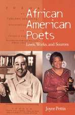 African American Poets: Lives, Works, and Sources