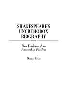 Shakespeare's Unorthodox Biography