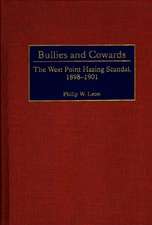 Bullies and Cowards: The West Point Hazing Scandal, 1898-1901