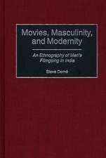 Movies, Masculinity, and Modernity: An Ethnography of Men's Filmgoing in India