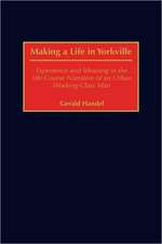 Making a Life in Yorkville: Experience and Meaning in the Life-Course Narrative of an Urban Working-Class Man